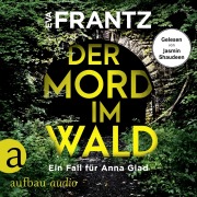 Cover-Bild zum Titel 'Der Mord im Wald - Ein Fall für Anna Glad' von 'Eva Frantz'