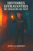 Cover-Bild zum Titel 'Histoires Effrayantes De Veilleurs De Nuit' von 'Batuta Ribeiro'