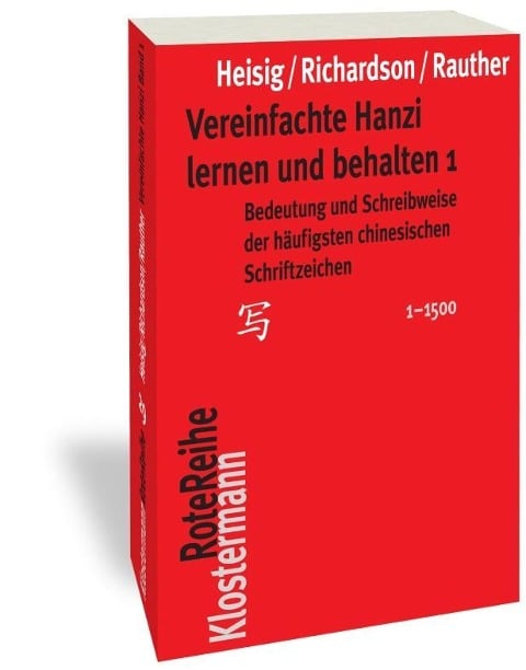 Vereinfachte Hanzi lernen und behalten 1 - James W. Heisig, Timothy W. Richardson, Robert Rauther