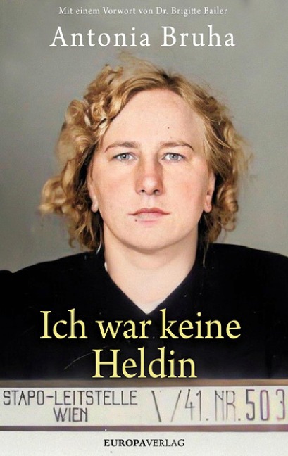 Ich war keine Heldin - Antonia Bruha, Sonja Spreng, Billie Rehwald