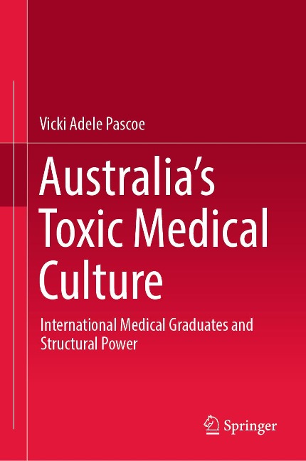 Australia's Toxic Medical Culture - Vicki Adele Pascoe