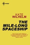 Cover-Bild zum Titel 'The Mile-Long Spaceship' von 'Kate Wilhelm'