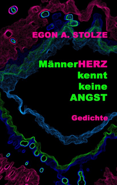 MännerHerz kennt keine Angst - Egon A. Stolze