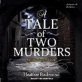 Cover-Bild zum Titel 'A Tale of Two Murders Lib/E' von 'Heather Redmond'