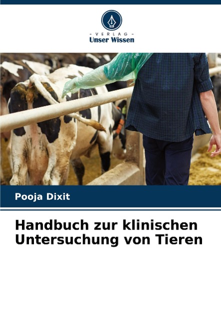 Handbuch zur klinischen Untersuchung von Tieren - Pooja Dixit