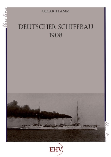 Deutscher Schiffbau 1908 - Oswald Flamm