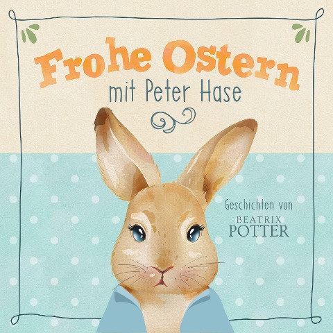 Frohe Ostern mit Peter Hase - Beatrix Potter