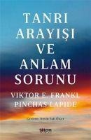 Tanri Arayisi Ve Anlam Sorunu - Viktor E. Frankl, Pinchas Lapide