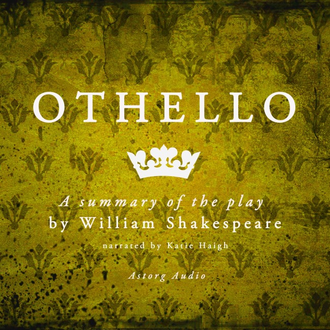 Othello by Shakespeare, a Summary of the Play - William Shakespeare