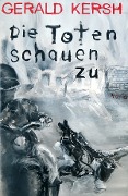 Cover-Bild zum Titel 'Die Toten schauen zu' von 'Gerald Kersh'