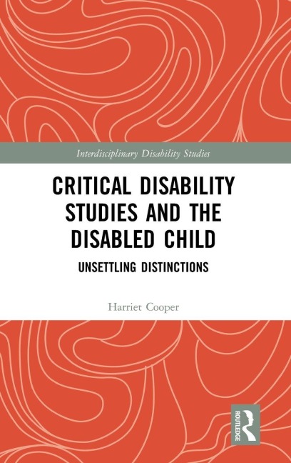 Critical Disability Studies and the Disabled Child - Harriet Cooper