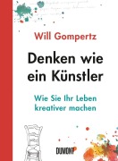 Cover-Bild zum Titel 'Denken wie ein Künstler' von 'Will Gompertz'