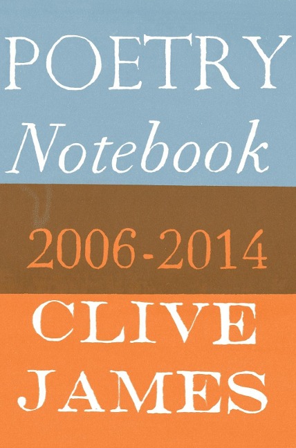 Poetry Notebook - Clive James