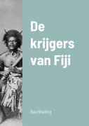 Cover-Bild zum Titel 'De krijgers van Fiji' von 'Sebastiaan Roeling'