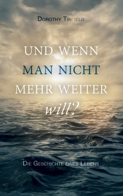 Und wenn man nicht mehr weiter will? - Dorothy Tinfield
