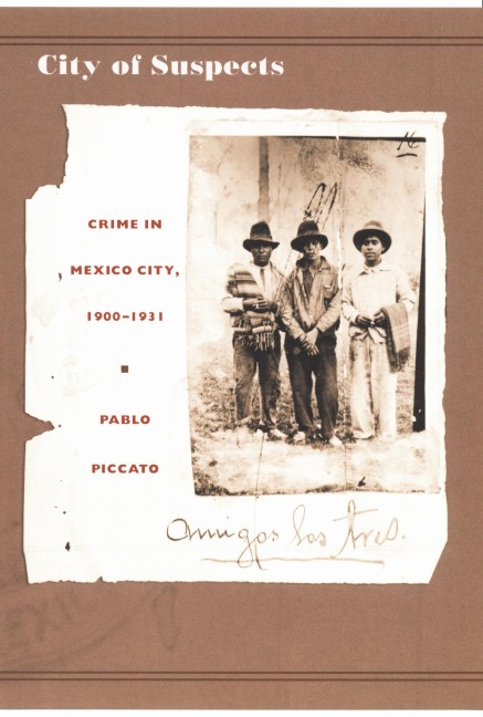 City of Suspects - Pablo Piccato