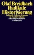 Radikale Historisierung - Olaf Breidbach