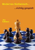 Cover-Bild zum Titel 'Modernes Sizilianisch - richtig gespielt' von 'Jerzy Konikowski'