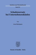 Cover-Bild zum Titel 'Schadensersatz bei Unternehmenskäufen' von 'Arno Dieckmann'