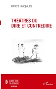 Cover-Bild zum Titel 'Théâtres du dire et contredire' von 'Dimitra Panopoulos'