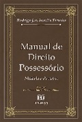 Manual de Direito Possessório - Rodrigo Jun Sumita Ferreira