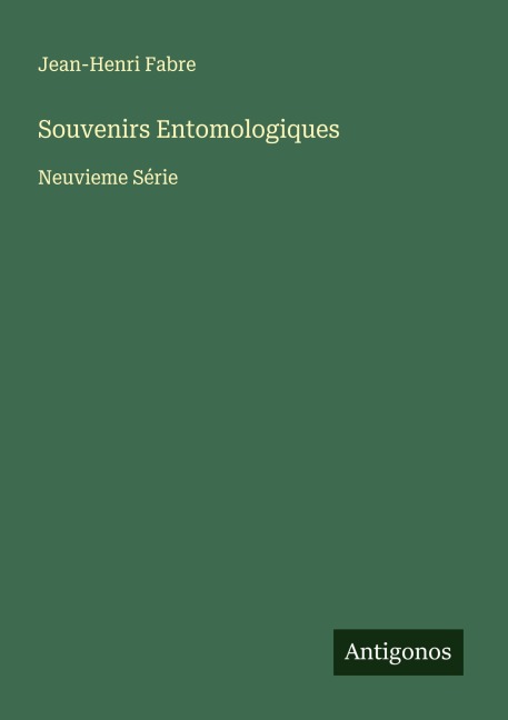 Souvenirs Entomologiques - Jean-Henri Fabre