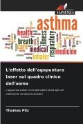 Cover-Bild zum Titel 'L'effetto dell'agopuntura laser sul quadro clinico dell'asma' von 'Thomas Pilz'