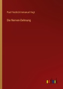 Cover-Bild zum Titel 'Die Nerven-Dehnung' von 'Paul Friedrich Immanuel Vogt'