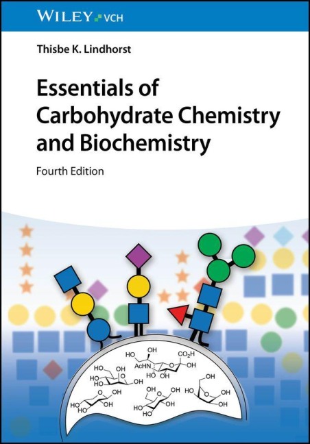 Essentials of Carbohydrate Chemistry and Biochemistry - Thisbe K. Lindhorst