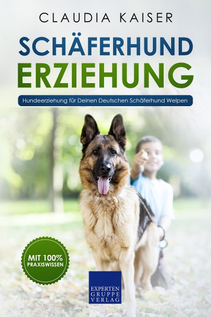 Schäferhund Erziehung - Hundeerziehung für Deinen Deutschen Schäferhund Welpen - Claudia Kaiser