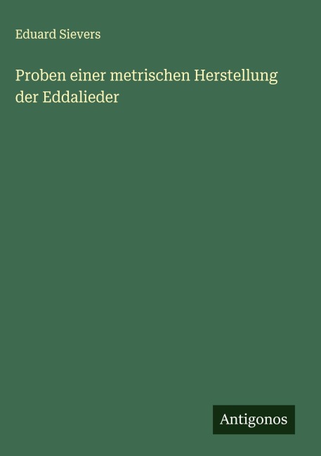 Proben einer metrischen Herstellung der Eddalieder - Eduard Sievers