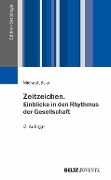 Cover-Bild zum Titel 'Zeitzeichen. Einblicke in den Rhythmus der Gesellschaft' von 'Michael Jäckel'