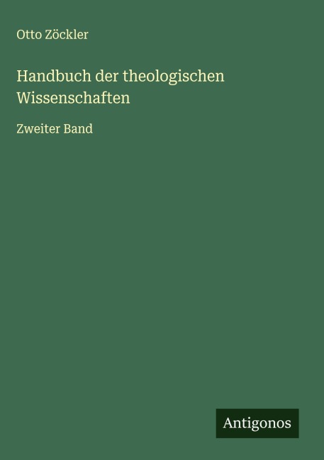 Handbuch der theologischen Wissenschaften - Otto Zöckler