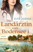 Cover-Bild zum Titel 'Die Landärztin vom Bodensee' von 'Elfie Ligensa'