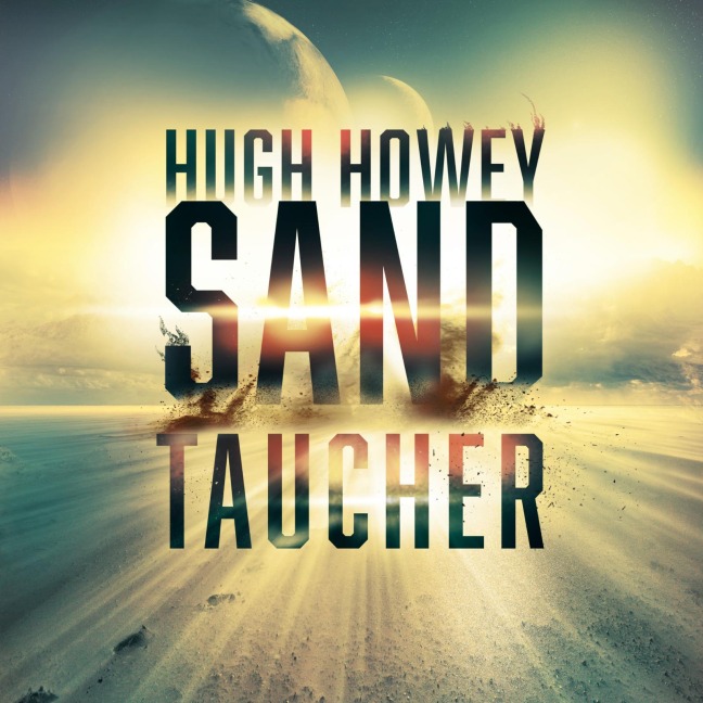 Sandtaucher - Hugh Howey