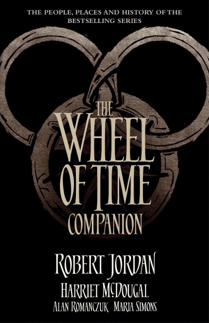 The Wheel of Time Companion - Robert Jordan, Harriet Mcdougal, Alan Romanczuk, Maria Simons