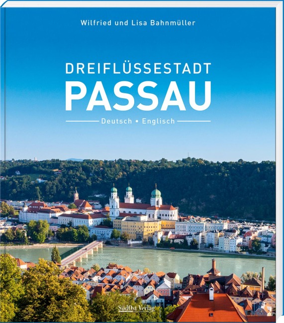 Dreiflüssestadt Passau - Wilfried Bahnmüller, Lisa Bahnmüller