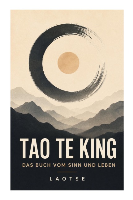 Tao Te King - Das Buch vom Sinn und Leben - Laotse