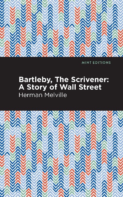 Bartleby, the Scrivener - Herman Melville