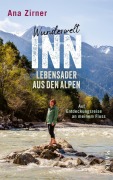 Cover-Bild zum Titel 'Wunderwelt Inn - Lebensader aus den Alpen' von 'Ana Zirner'