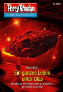 Cover-Bild zum Titel 'Perry Rhodan 3203: Ein ganzes Leben unter Glas' von 'Kai Hirdt'