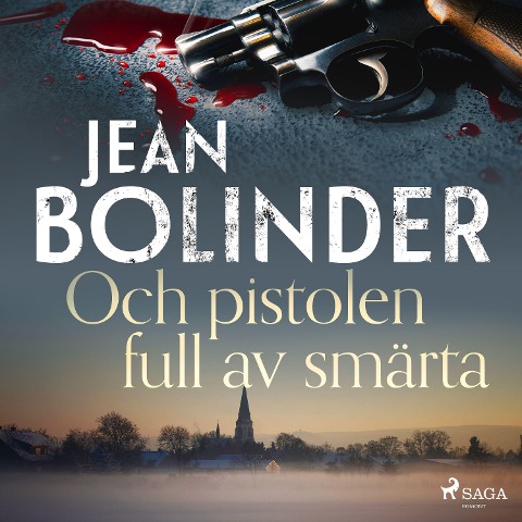 Och pistolen full av smärta - Jean Bolinder