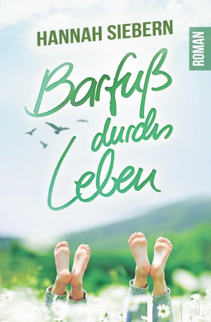 Barfuß durchs Leben - Hannah Siebern