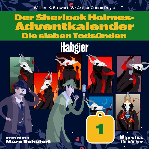 Habgier (Der Sherlock Holmes-Adventkalender: Die sieben Todsünden, Folge 1) - Arthur Conan Doyle, William K. Stewart