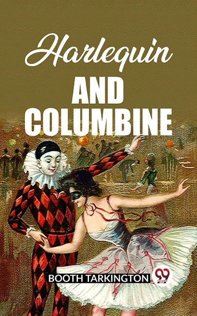Harlequin and Columbine - Booth Tarkington