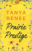 Cover-Bild zum Titel 'Prairie Prestige (Primrose, #7)' von 'Tanya Renee'