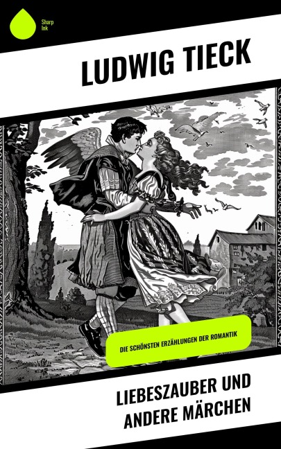 Liebeszauber und andere Märchen - Ludwig Tieck