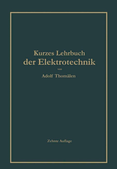 Kurzes Lehrbuch der Elektrotechnik - Adolf Thomälen