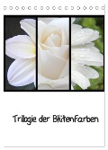 Trilogie der Blütenfarben (Tischkalender 2025 DIN A5 hoch), CALVENDO Monatskalender - Martina Busch