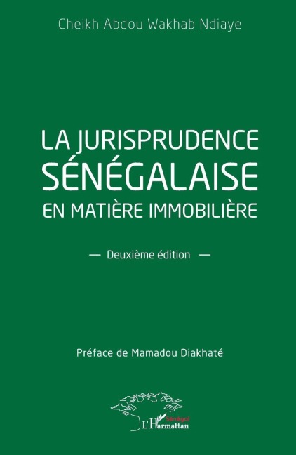 La jurisprudence sénégalaise en matière immobilière - Cheikh Abdou Wakhab Ndiaye